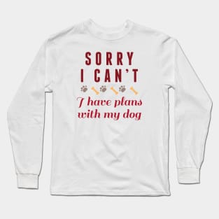 Sorry I Can’t Long Sleeve T-Shirt